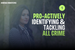 Pro-actively identifying & tackling all crime